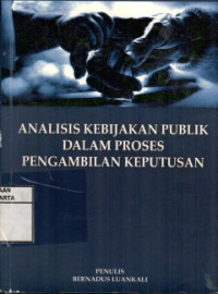 Image of Analisis Kebijakan Publik Dalam Proses Pengambilan Keputusan