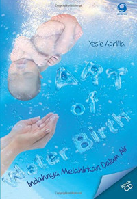 Image of Art of Water Birth: Indahnya Melahirkan Dalam Air + CD