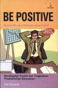 Image of Be Positive: Sukses Menjadi Manajer yang Positif