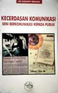 Image of Kecerdasan Komunikasi: Seni Berkomunikasi Kepada Publik