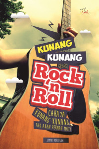 Image of Kunang-kunang Rock 'n Roll: cahaya kunang-kunang tak akan pernah mati