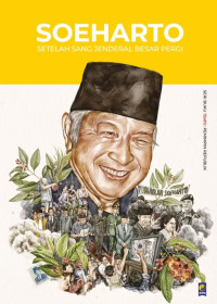 Image of Soeharto: setelah sang jenderal besar pergi
