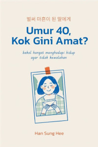 Image of Umur 40, Kok Gini Amat?