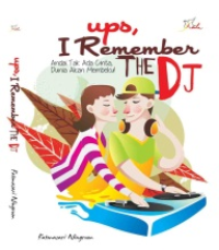 Image of Ups, I remember the DJ - andai tak ada cinta, dunia akan membeku!
