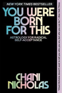Image of You Were Born For This: Astrology for radical self-acceptance